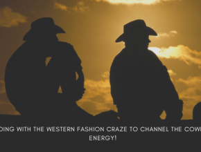 Going With the Western Fashion Craze to Channel the Cowboy Energy! (1)