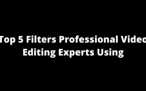 Filters for video editing