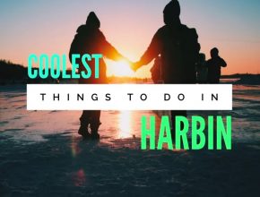 9 Things To Do Harbin In 2022