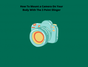 How To Mount a Camera On Your Body With The 3 Point Slinger
