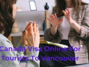 Canada Visa Online For Tourists To Vancouver