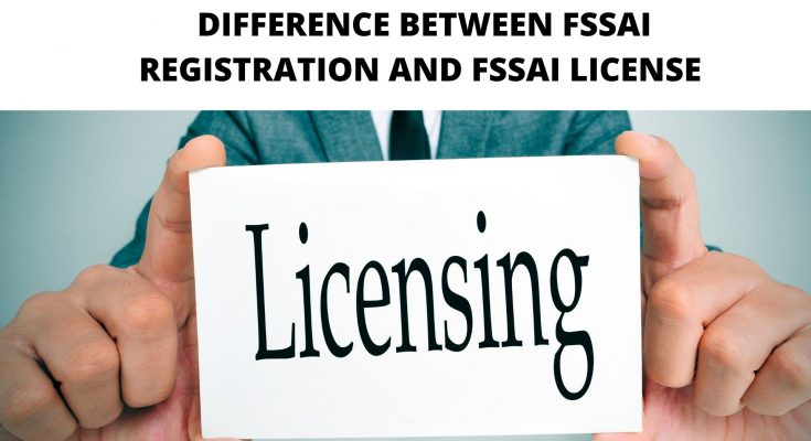 DIFFERENCE BETWEEN FSSAI REGISTRATION AND FSSAI LICENSE