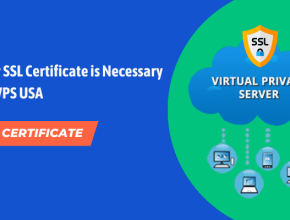 Why SSL Certificate is Necessary for VPS USA